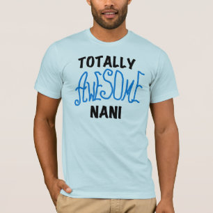 Blue Totally Awesome Nani T-shirts and Gifts