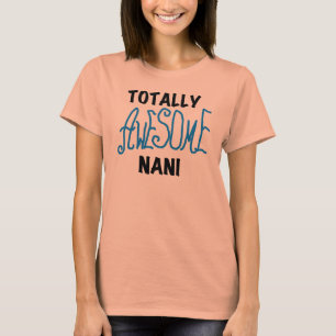 Blue Totally Awesome Nani T-shirts and Gifts