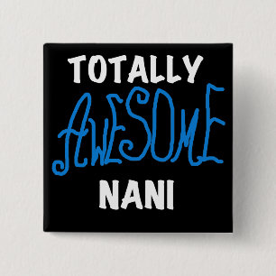 Blue Totally Awesome Nani T-shirts and Gifts 15 Cm Square Badge