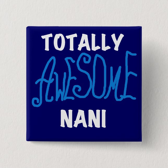 Blue Totally Awesome Nani T-shirts and Gifts 15 Cm Square Badge (Front)