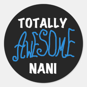 Blue Totally Awesome Nani T-shirts and Gifts Classic Round Sticker