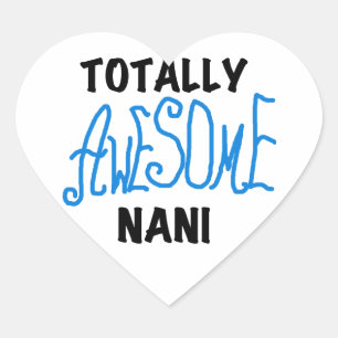 Blue Totally Awesome Nani T-shirts and Gifts Heart Sticker