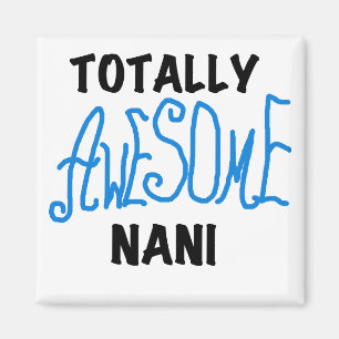 Blue Totally Awesome Nani T-shirts and Gifts Magnet