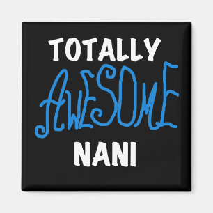 Blue Totally Awesome Nani T-shirts and Gifts Magnet