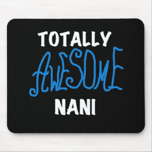 Blue Totally Awesome Nani T-shirts and Gifts Mouse Pad