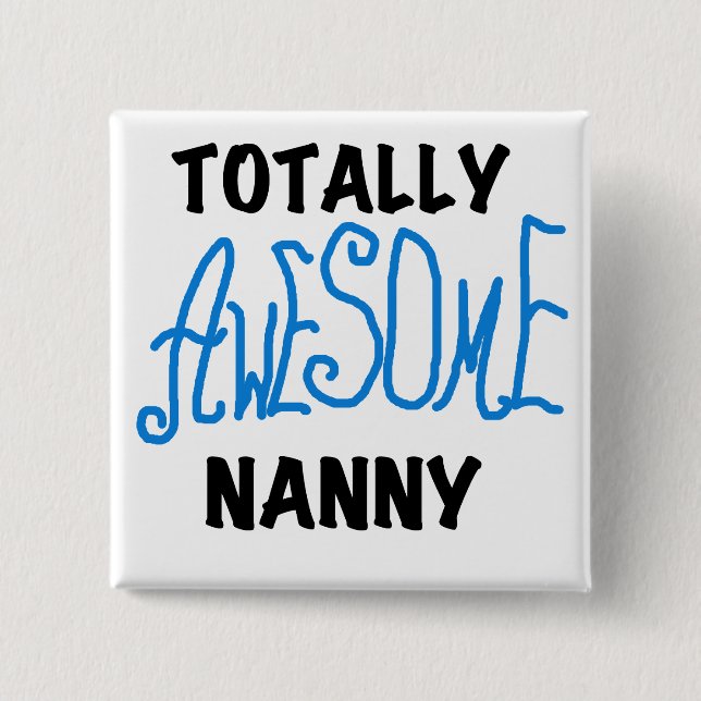 Blue Totally Awesome Nanny T-shirts and Gifts 15 Cm Square Badge (Front)