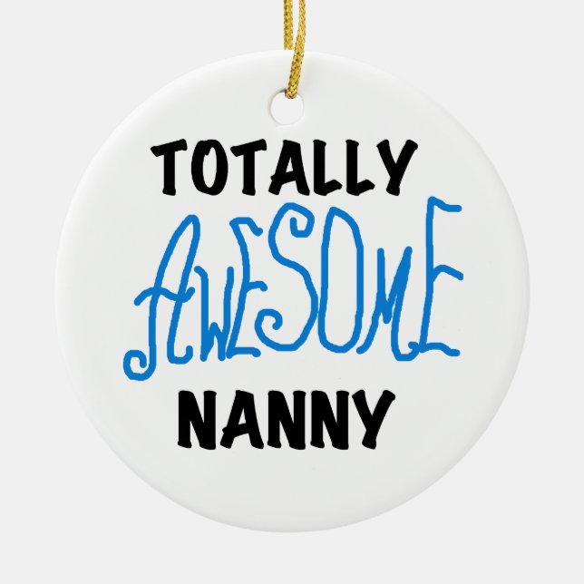 Blue Totally Awesome Nanny T-shirts and Gifts Ceramic Tree Decoration (Front)