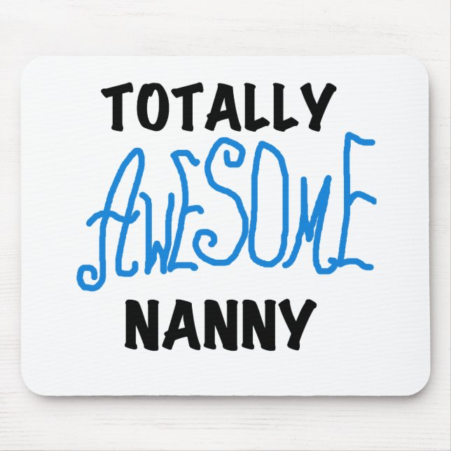 Blue Totally Awesome Nanny T-shirts and Gifts Mouse Pad (Front)