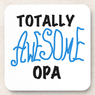 Blue Totally Awesome Opa T-shirts and Gifts Coaster