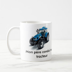 Blue tractor, Blue tractor, Mon père conduit un t Coffee Mug