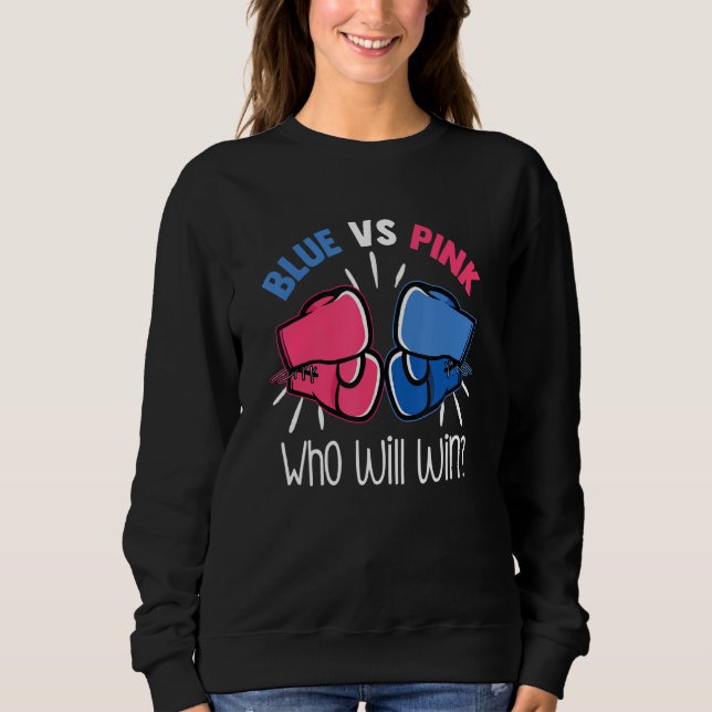 Blue Vs Pink Who Will Win Funny Expecting Parent B Sweatshirt (Front)