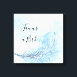 Blue watercolor feather custo Free as a bird quote Canvas Print<br><div class="desc">Dusty blue watercolor painted feather canvas.
Pale blue painted feather with "free as a bird quote".
You can change the quote.</div>