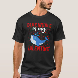 Blue Whale Is My Valentine Love Hearts Blue Whale T-Shirt