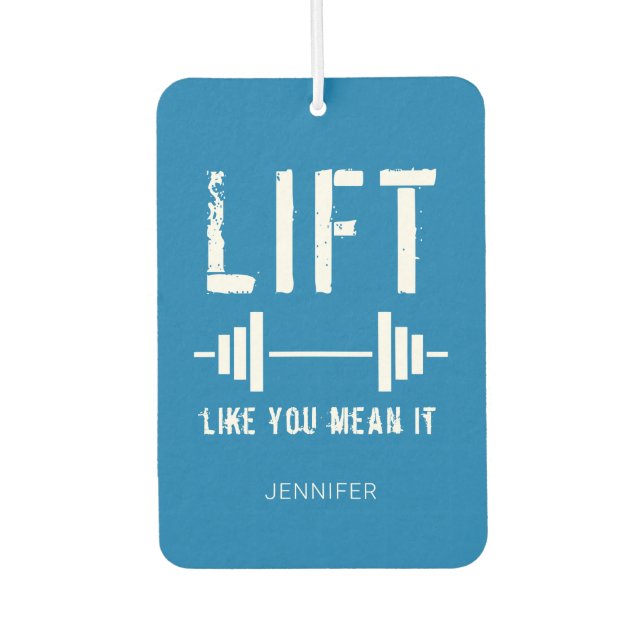  Blue White Fitness Quote Lift Like You Mean It    Car Air Freshener (Front)