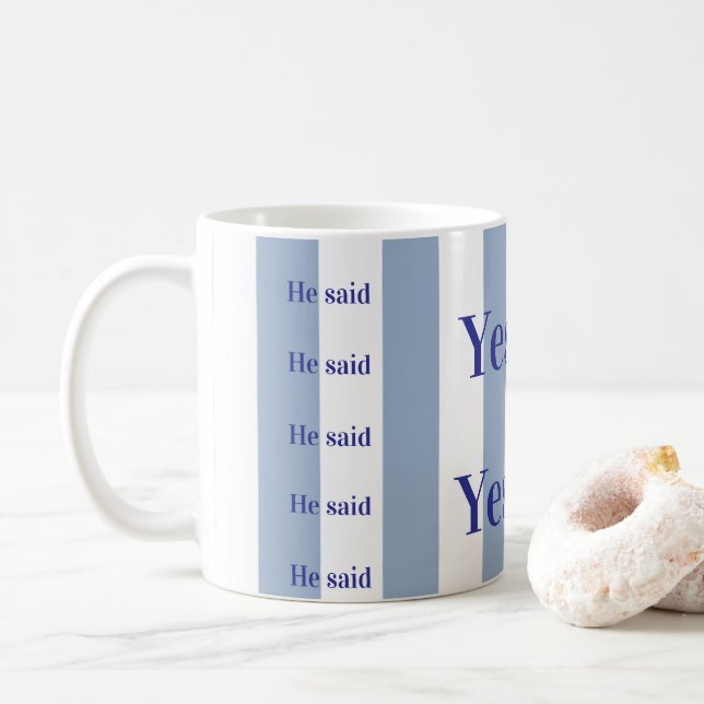 Blue & White Stripe He said Yes! Coffee Mugs  (With Donut)