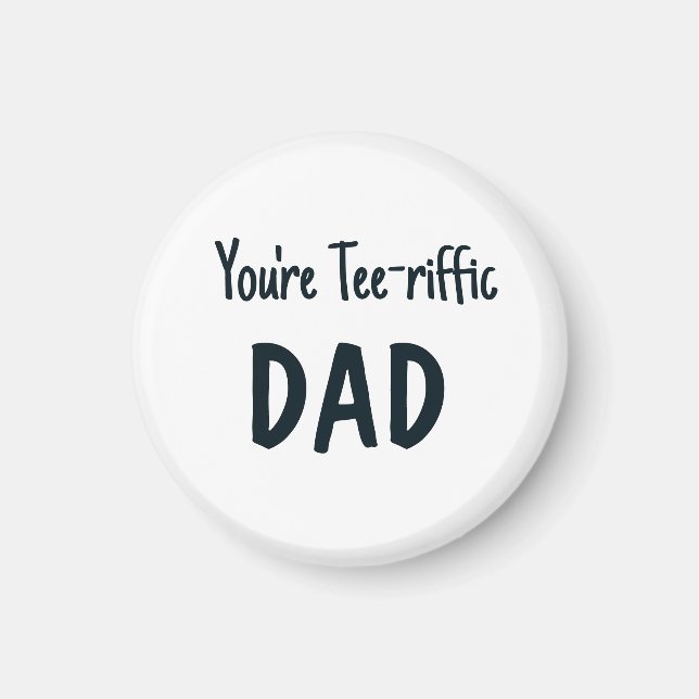 Blue you're tee-riffic dad text magnet (Front)