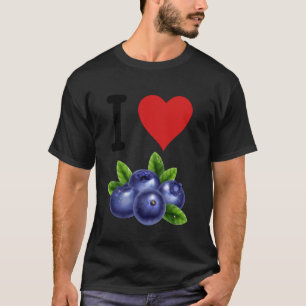 Blueberry Fruit I Love Blueberries Healthy Food Fr T-Shirt