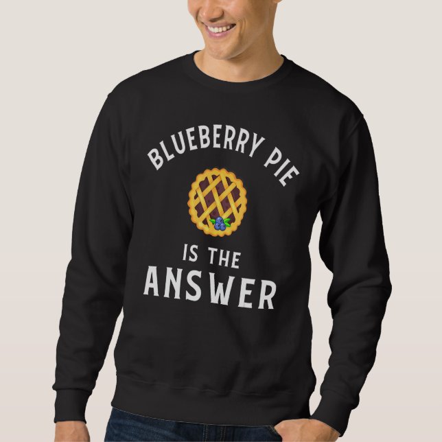 Blueberry Pie Apparel Great  Pies Design Sweatshirt (Front)