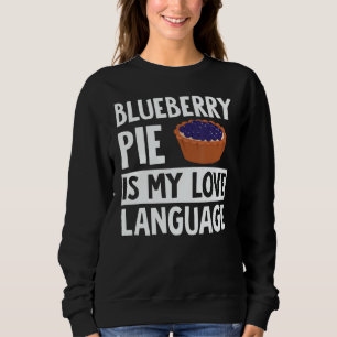 Blueberry Pie Apparel Great Pies Design Sweatshirt