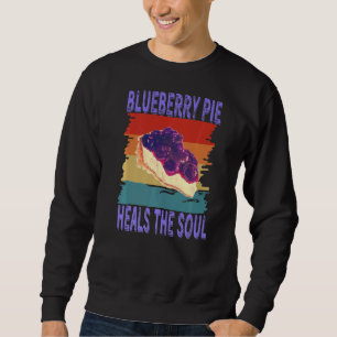 Blueberry Pie Heals The Soul Retro Vintage Blueber Sweatshirt