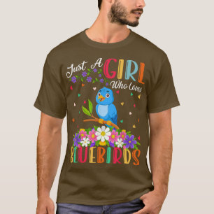 Bluebird Lover Just A Girl Who Loves Bluebirds T-Shirt