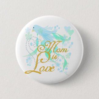 Bluebird Mum is Love 6 Cm Round Badge