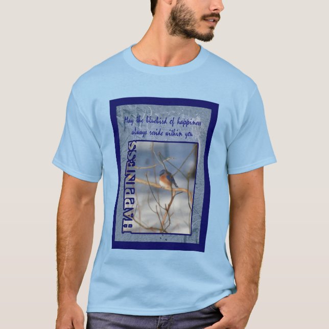 Bluebird Of Happiness Inspirational  T-Shirt (Front)