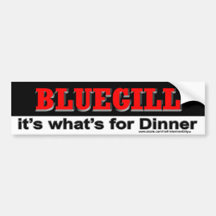 BLUEGILL it's what's for dinner Bumper Sticker