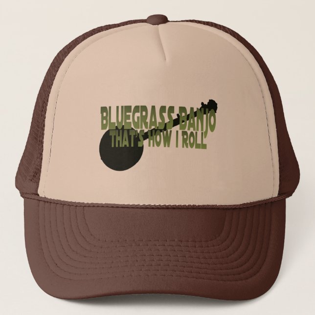 Bluegrass Banjo. That's How I Roll Trucker Hat (Front)