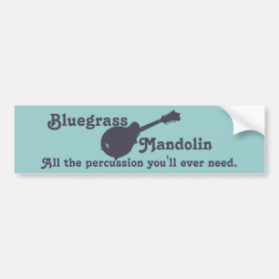 Bluegrass Mandolin - All the Percussion You Need Bumper Sticker