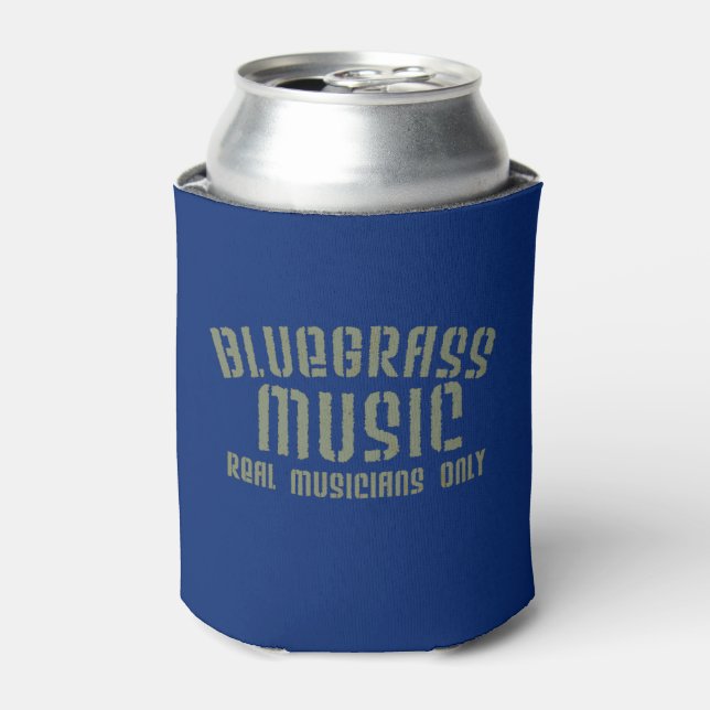 Bluegrass Music Real Musicians Only Old Time Text Can Cooler (Can Front)