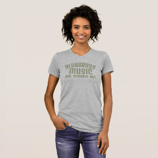 Bluegrass Music Real Musicians Only Old Time Text T-Shirt