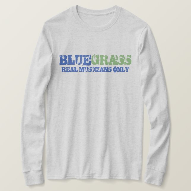 Bluegrass Music Real Musicians Only Rough Text T-Shirt (Design Front)