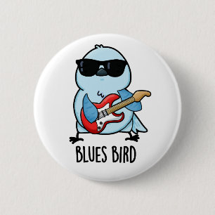 Blues Bird Funny Bluebird Pun  6 Cm Round Badge