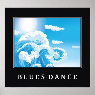 Blues dance blue white ocean waves motivational poster