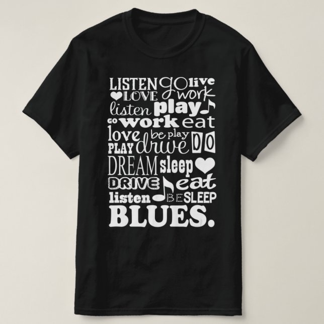 Blues Music Lover Musical Quote Musician T-Shirt (Design Front)
