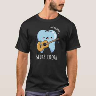 Blues Tooth Funny Dental Music Pun Dark BG T-Shirt