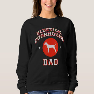Bluetick Coonhound Dad 1 Sweatshirt