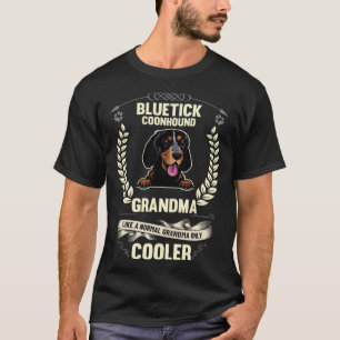 Bluetick Coonhound Grandma Like A Normal Grandma O T-Shirt
