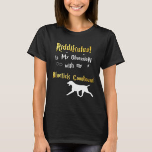Bluetick Coonhound   Riddikulus Bluetick Coonhound T-Shirt