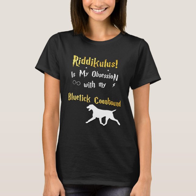 Bluetick Coonhound   Riddikulus Bluetick Coonhound T-Shirt (Front)