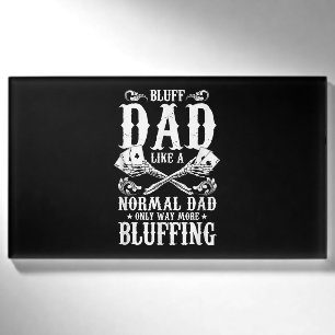 Bluff Dad Like A Normal Dad Only Way More Bluffing Name Tag