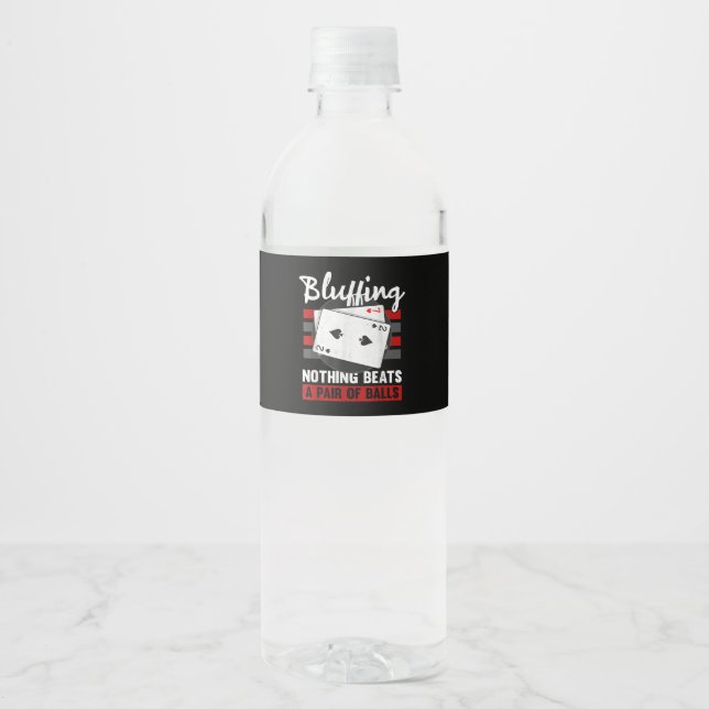Bluffing Nothing Beats A Pair Of Balls Water Bottle Label (Front)