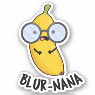 Blur-nana Funny Banana Pun 
