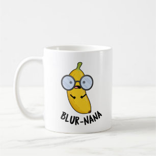 Blur-nana Funny Banana Pun Coffee Mug