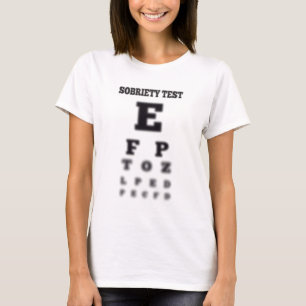 Blurry Eye Chart Sobriety Sober Test T-Shirt