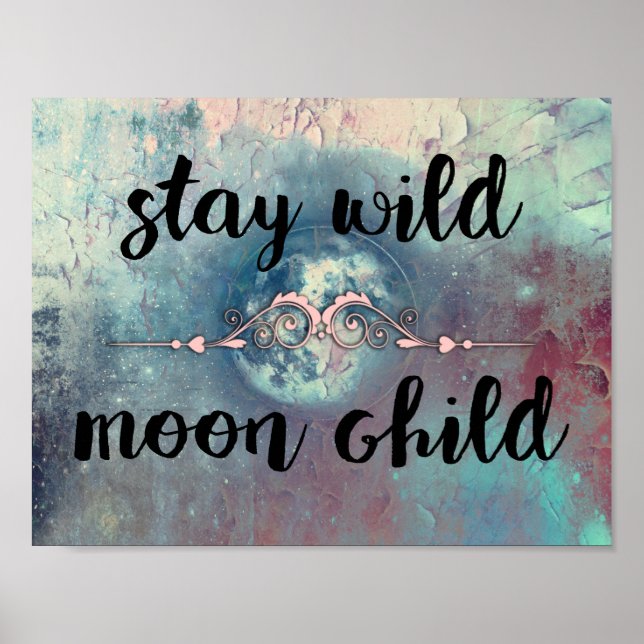 Blush and Teal Stay Wild Moon Child Poster (Front)