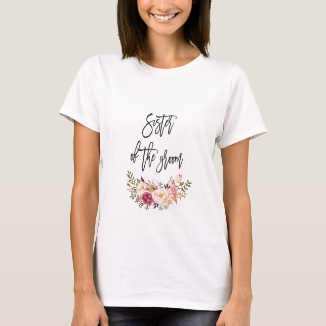 Blush Floral Handwriting Sister of the groom T-Shirt (Front)