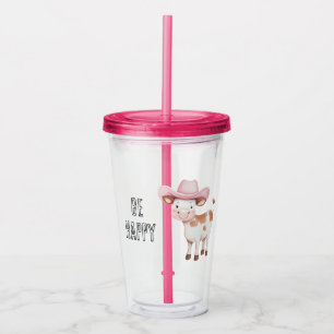 Blush Pink Be Happy Cowgirl Cow Acrylic Tumbler