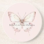 Blush Pink Butterfly Believe in Dreams Coaster<br><div class="desc">Blush Pink Butterfly Believe in Dreams</div>